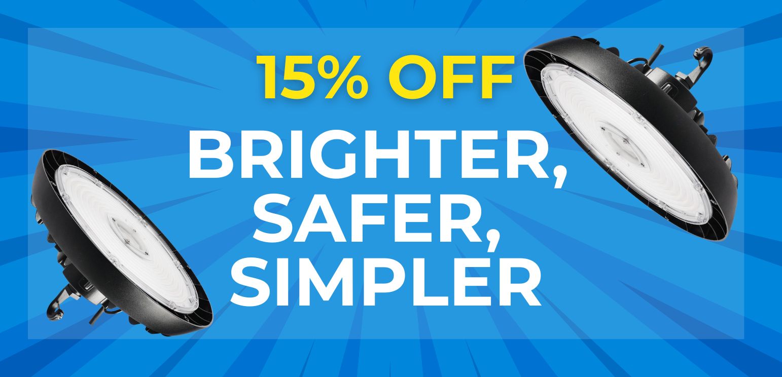 promotional image for 15% off high bays noting that they are brighter, safer, and simpler